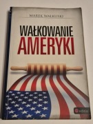 Wałkowanie Ameryki Marek Wałkuski