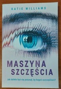 Maszyna szczęścia - Katie Williams