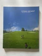 W Polsce, czyli gdzie? CSW Warszawa 2007. Katalog wystawy.