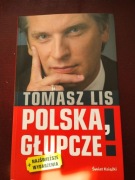 Polska, głupcze!  Tomasz Lis