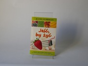 Joel Fuhrman Jeść, by żyć.