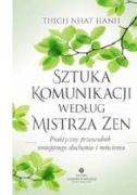 Sztuka komunikacji według mistrza zen Thich Nhat Hahn