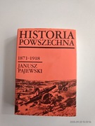 HISTORIA POWSZECHNA 1871-1918. JANUSZ PAJEWSKI