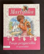 G. Delahaye, M. Marlier, Martynka. Twoja przyjaciółka. 16 opowiadań