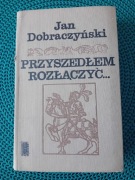 Przyszedłem rozłączyć-Jan Dobraczyński 