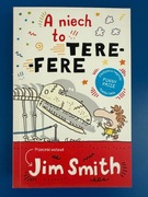 Jim Smith, A niech to tere-fere!
