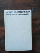 Kształtowanie średniowiecza Richard William Southern