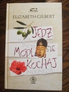 Jedz módl się i kochaj Elisabeth Gilbert