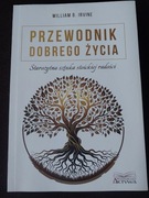Przewodnik dobrego życia - William B. Irvine