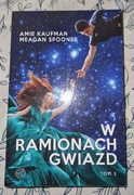 "W ramionach gwiazd" Amie Kaufman, Meagan Spooner