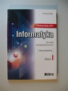 Informatyka. Teraz bajty. Zakres podstawowy. Klasa 1. MiGra.