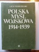 Polska myśl wojskowa 1914-1939 - Lech Wyszczelski 