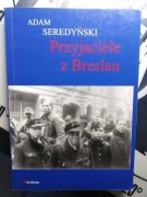 Przyjaciele z Breslau Adam Seredyński