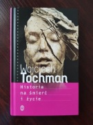 Historia na śmierć i życie. Wojciech Tochman. Stan idealny,