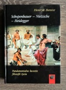 Schopenhauer - Nietzsche - Heidegger Fundamentalne kwestie Henryk Benisz