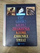 CO? GDZIE? KIEDY? ZDARZENIA KTÓRE ZMIENIŁY ŚWIAT 