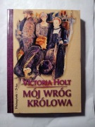 Victoria Holt -Mój wróg królowa
