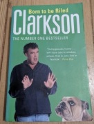 Born to be riled - Jeremy Clarkson
