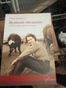 Myślenie obrazami oraz inne relacje z życia z autyzmem