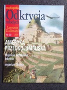 AMERYKA PRZEDKOLUMBIJSKA ENCYKLOPEDIA ODKRYCIA MŁODYCH LAROUSSE NR 23