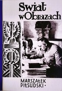 Świat w obrazach. Marszałek Józef Piłsudski