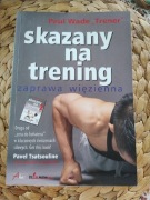 Książka Skazany na trening Paul Wade Trener 