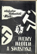 Władysław Kołaciński "Żbik" - Między młotem a swastyką