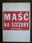 "Maść na szczury" Bogdan Madej 