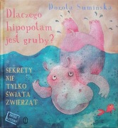 Dlaczego hipopotam jest gruby - Dorota Sumińska