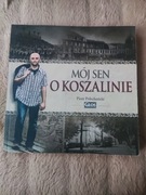 P. Polechoński, Mój sen o Koszalinie