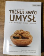 Terry Horne, -"Trenuj swój umył, czylil jak obudzić w sobie potencjał"