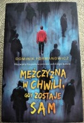 Dominik Fórmanowicz - "Mężczyzna w chwili, gdy zostaje sam"