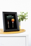 10. It’s a match! - zabawna grafika/plakat 13x18cm