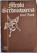 MROKI ŚREDNIOWIECZA - Józef Putek