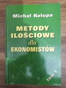 Michał Kolupa - "Metody ilościowe dla ekonomistów" tom 1