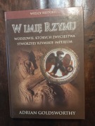 W imię Rzymu Adrian Goldsworthy NOWA 