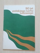 90 lat polskiego ruchu ludowego Wyd. MHPRL Warszawa 1985