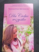 Katarzyna Michalak  Dla Ciebie wszystko
