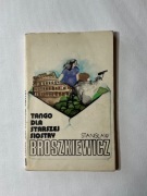 TANGO DLA STARSZEJ SIOSTRY - BROSZKIEWICZ