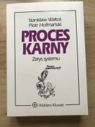 PROCES KARNY Zarys systemu Waltoś Hofmański