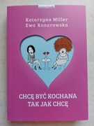 Chcę być kochana tak jak chcę