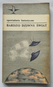 Bardzo Dziwny Świat opowiadania fantastyczne Seria Koliber tom 22
