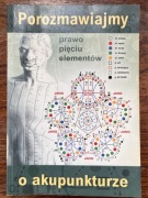 Porozmawiajmy o akupunkturze prawo pięciu elementów 