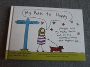 My Path to Happy : Struggles with my mental health and all the wonderful
