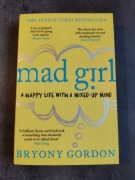 mad girl A happy life with a mixed-up mind - Bryony Gordon
