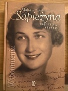 Maria ze Zdziechowskich Sapieżyna Moje życie, mój czas. Wspomnienia 
