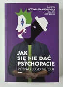 Jak się nie dać psychopacie, poznaj jego metody