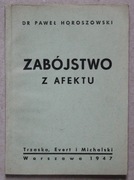 1546 Zabójstwo z Afektu Dr Paweł Horoszowski Warszawa 1947