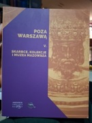 Poza Warszawą. Tom V Skarbce, kolekcje i muzea Mazowsza