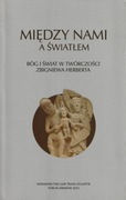 Między nami a światłem Bóg i świat w twórczości 